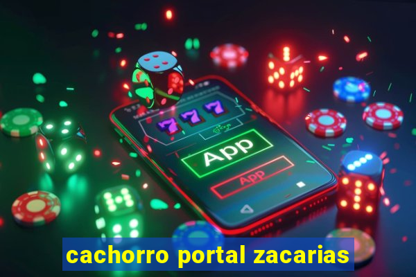 cachorro portal zacarias